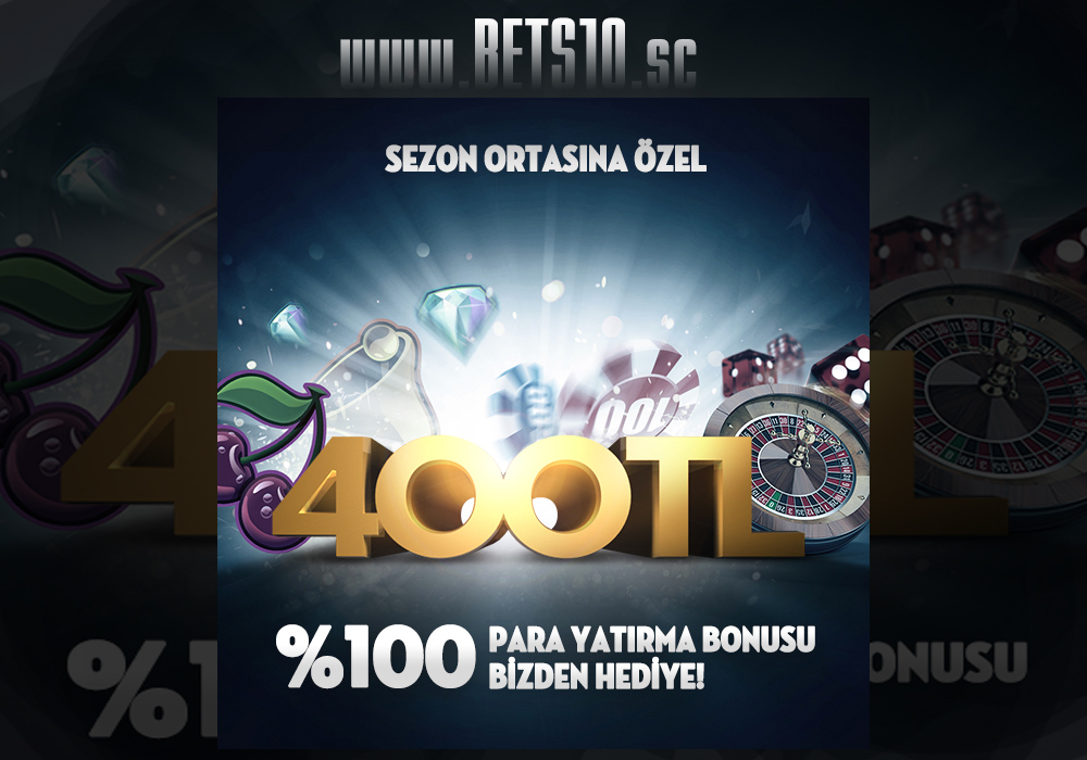 Bets10 da 400 TL %100 Para Yatırma Bonusu