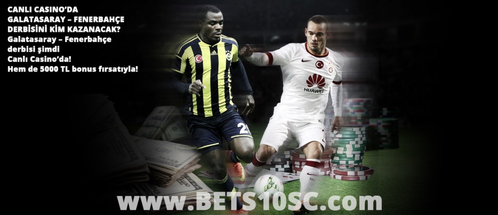 Bets10 Canlı Casino da Fenerbahçe Galatasaray Derbisi