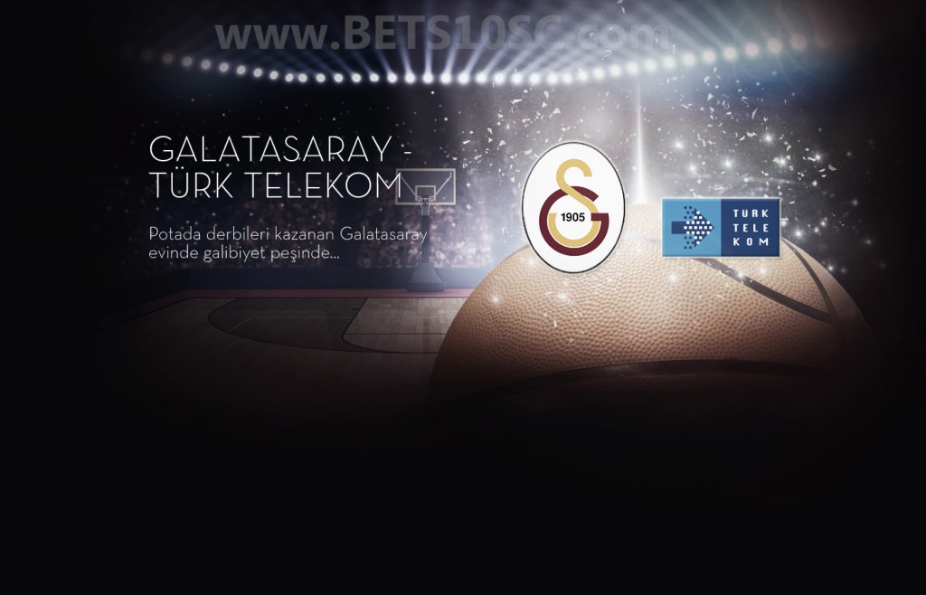Bets10 Galatasaray Türk Telekom Basketbol Maç Oranları
