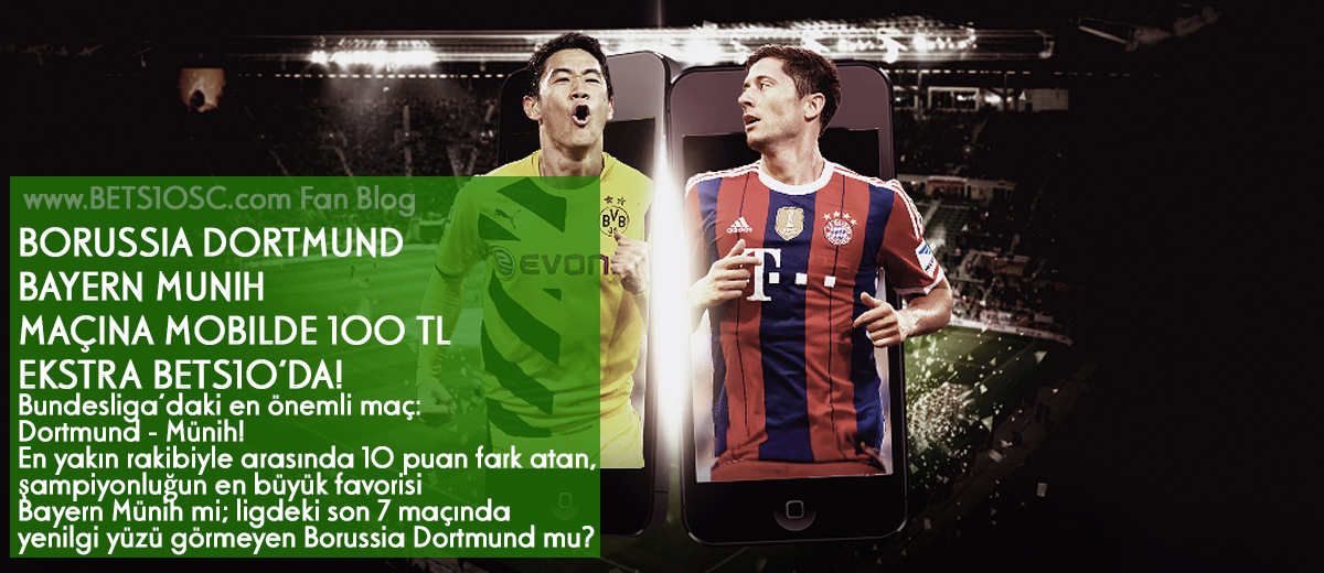 Dortmund - Bayern Munih Ekstra Bonus 100 TL  Bets10
