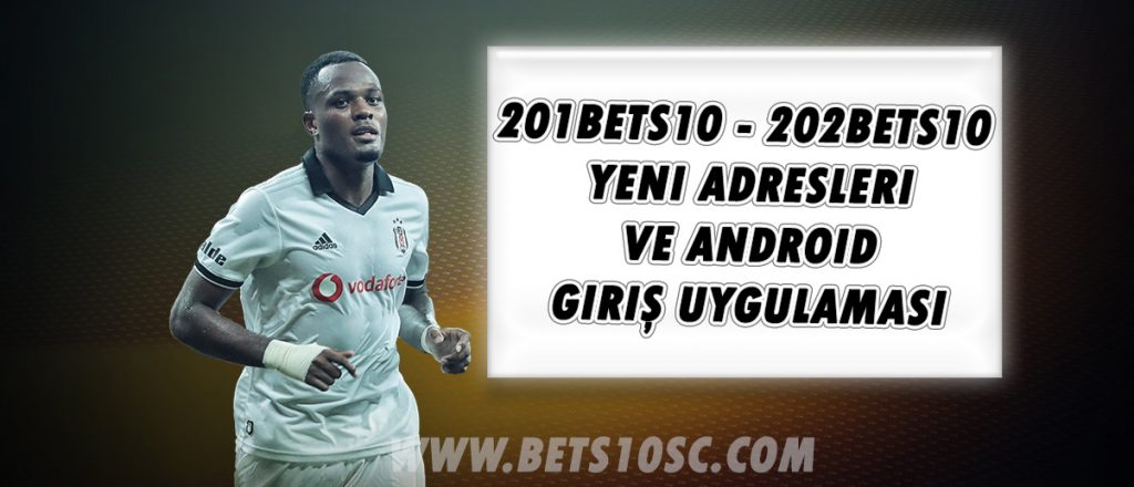 201Bets10 – 202Bets10 Yeni Adresleri ve Android Giriş Uygulaması